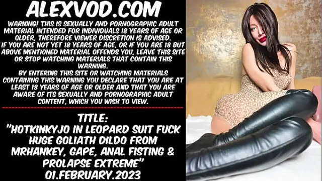 Hotkinkyjo in leopard suit fuck huge goliath dildo from mrhankey&comma; gape&comma; anal fisting &amp; prolapse extreme &lpar;sample from full video&rpar;