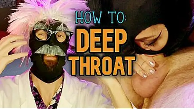 How To&colon; Deepthroat - Dr&period; Leo Episode 01