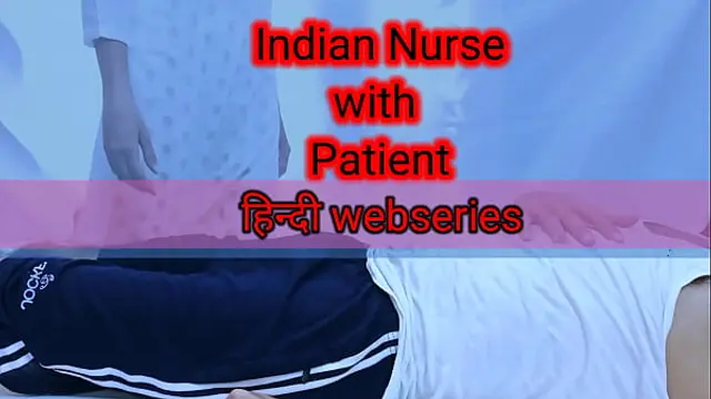 Indian Nurse ki chudayi Patient ne ki Hindi Porn Webseries Full HD